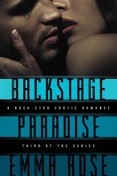 Icon image Backstage Paradise, Novella #3: A Rock Star Erotic Romance