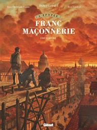 Icon image L'Épopée de la franc-maçonnerie: L'Oie et le Grill