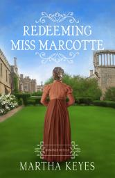 Icon image Redeeming Miss Marcotte: a Sweet Regency Romance