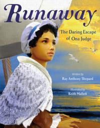 Icon image Runaway: The Daring Escape of Ona Judge