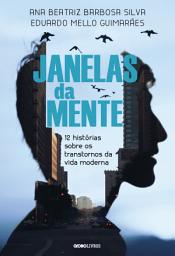 Icon image Janelas da mente: 12 histórias sobre o transtorno da vida moderna