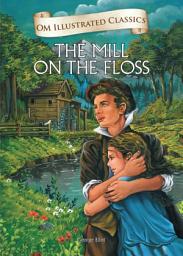 Icon image The Mill on the Floss : Om Illustrated Classics