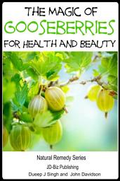 Icon image The Magic of Gooseberries For Health and Beauty