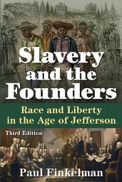 Icon image Slavery and the Founders: Race and Liberty in the Age of Jefferson