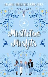 Icon image Mistletoe Misfits: A YA Reindeer Shifter Adventure