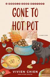 Icon image Gone to Hot Pot: A Noodle Shop Mystery