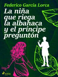 Icon image La niña que riega la albahaca y el príncipe preguntón