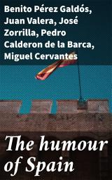 Icon image The humour of Spain: An Anthology of Spanish Literary Wit and Satirical Comedy