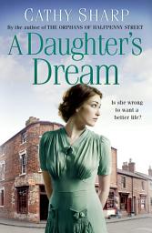 Icon image A Daughter’s Dream (East End Daughters, Book 3)