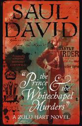 Icon image The Prince and the Whitechapel Murders: (Zulu Hart 3)