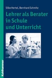 Icon image Lehrer als Berater in Schule und Unterricht