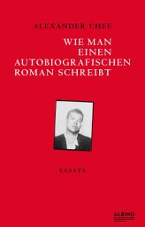 Icon image Wie man einen autobiografischen Roman schreibt: Essays