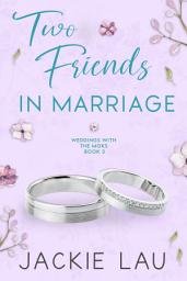 Icon image Two Friends in Marriage: A Steamy Romance