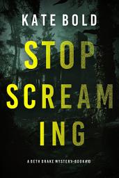 Icon image Stop Screaming (A Beth Drake FBI Suspense Thriller—Book Ten)
