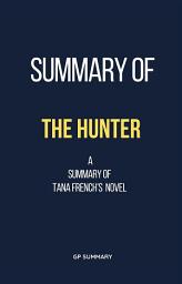 Icon image Summary of The Hunter by Tana French