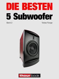 Icon image Die besten 5 Subwoofer (Band 2): 1hourbook