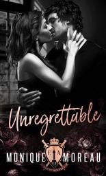 Icon image UNREGRETTABLE: A Forced, Arranged Marriage Mafia Romance