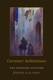 Icon image Cervantes’ Architectures: The Dangers Outside