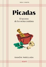Icon image Picadas (Mesa y mantel): El secreto de la cocina catalana