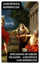 Icon image Specimens of Greek Tragedy — Aeschylus and Sophocles