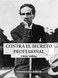 Icon image Contra el secreto profesional