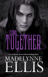 Icon image Come Together: A Bisexual Rockstar MMF Menage Romance