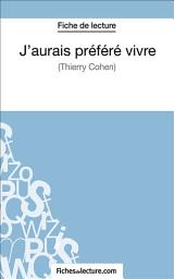 Icon image J'aurais préféré vivre: Analyse complète de l'oeuvre