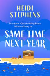 Icon image Same Time Next Year: The perfect heart-warming, hilarious and feel-good read