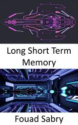 Icon image Long Short Term Memory: Fundamentals and Applications for Sequence Prediction