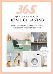 Icon image 365 Quick & Easy Tips: Home Cleaning: Simple Techniques to Keep Your Home Spotless and Polished Year Round