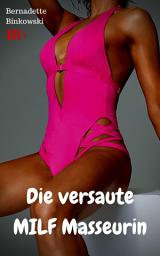 Icon image Die versaute MILF Masseurin: Versaute MILF Story