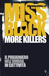 Icon image More killers: Il prigioniero, Nell'ombra, In cattività
