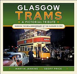 Icon image Glasgow Trams: A Pictorial Tribute