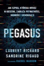 Obraz ikony: Pegasus: Jak szpieg, którego nosisz w kieszeni, zagraża prywatności, godności i demokracji