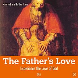 Icon image The Father's Love: Experience the Love of God