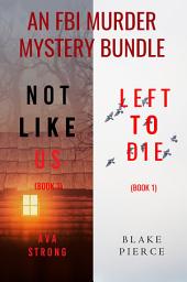 Icon image An FBI Murder Mystery Bundle (Not Like Us and Left to Die)