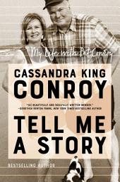 Icon image Tell Me a Story: My Life with Pat Conroy