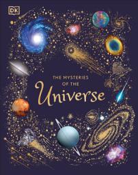 Icon image The Mysteries of the Universe: Discover the Best-Kept Secrets of Space