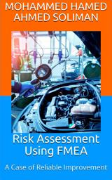 Icon image Risk Assessment Using FMEA: A Case of Reliable Improvement
