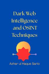 Icon image Dark Web Intelligence and OSINT Techniques
