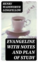 Icon image Evangeline with Notes and Plan of Study