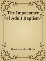 Icon image The Importance of Adult Baptism