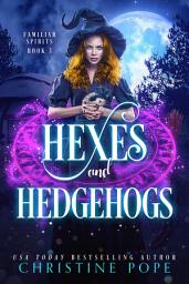 Icon image Hexes and Hedgehogs: A Witchy Cozy Paranormal Mystery (Salem Psychic Sleuth)