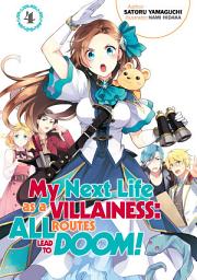 Icon image My Next Life as a Villainess: All Routes Lead to Doom!: My Next Life as a Villainess: All Routes Lead to Doom! Volume 4