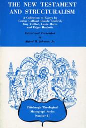 Icon image The New Testament and Structuralism: A collection of essays by Corina Galland, Claude Chabrol, Guy Vuillod, Louis Marin, and Edgar Haulotte