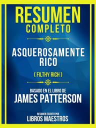 Icon image Resumen Completo - Asquerosamente Rico (Filthy Rich) - Basado En El Libro De James Patterson