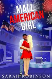Icon image Mall American Girl: An Independence Day Romantic Novella at the Mall