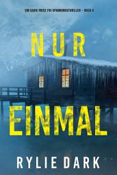 Icon image Nur Einmal (Ein Sadie Price FBI-Spannungsthriller – Buch 4)