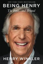 Icon image Being Henry: The Fonz . . . and Beyond