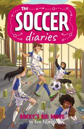 Icon image The Soccer Diaries Book 2: Rocky's Big Move